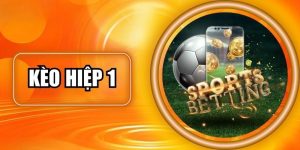 Kèo hiệp 1 – Chiến lược mang lại thắng lợi cho cược thủ