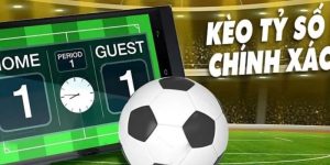 Kèo tỷ số là gì? Khám phá kỹ thuật thắng lớn khi cược