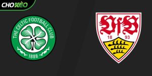 Soi kèo Celtic vs Stuttgart, 03h00 ngày 20/02 – Europa League